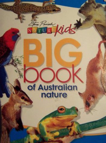 Nature Kids Big Book of Australian Nature (9781740210058) by Steve Parish