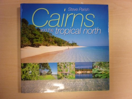 Beispielbild fr Cairns and the Tropical North - Queensland Australia zum Verkauf von Books@Ruawai