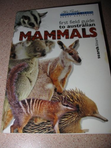 Beispielbild fr Steve Parrish Discover and Learn About Australia First field Guide to Australian Mammals zum Verkauf von Reuseabook