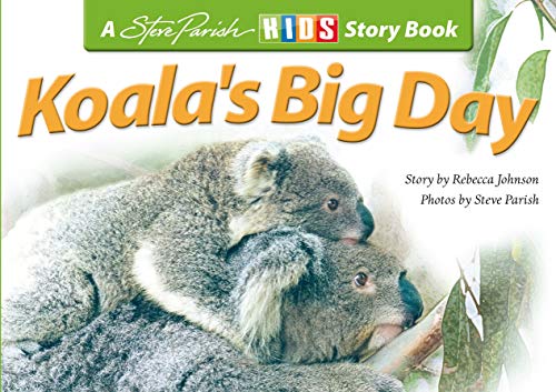 Beispielbild fr Koala's Big Day (A Steve Parish Story Book) zum Verkauf von Wonder Book