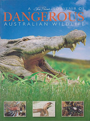 Stock image for A Steve Parish Dangerous Australian Wildlife for sale by WorldofBooks