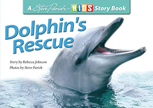 Stock image for Dolphin's Rescue: A Steve Parish Story Book for sale by Greener Books