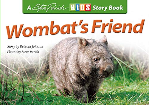 Stock image for Wombat's Friend: A Steve Parish Story Book for sale by WorldofBooks