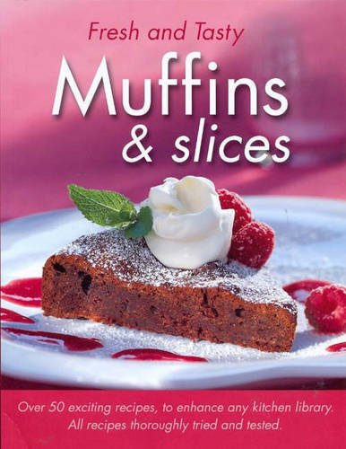 Beispielbild fr Muffins and Slices (Fresh & Tasty) zum Verkauf von WorldofBooks