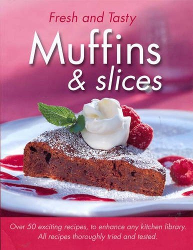 Imagen de archivo de Muffins and Slices (Fresh & Tasty) a la venta por WorldofBooks