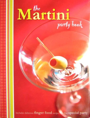 Imagen de archivo de The Martini Party Book a la venta por Half Price Books Inc.
