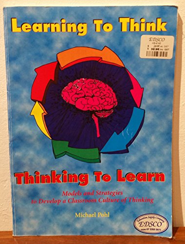 9781740250481: Learning to Think – Thinking to Learn: Models and Strategies to Develop a Classroom Culture of Thinking: 2 (Learning to Think, Thinking to Learn: ... to Devlop a Classroom Culture of Thinking)