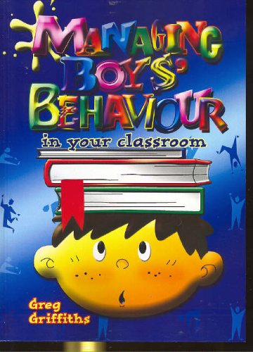 Beispielbild fr Managing Boy's Behaviour in Your Classroom zum Verkauf von WorldofBooks