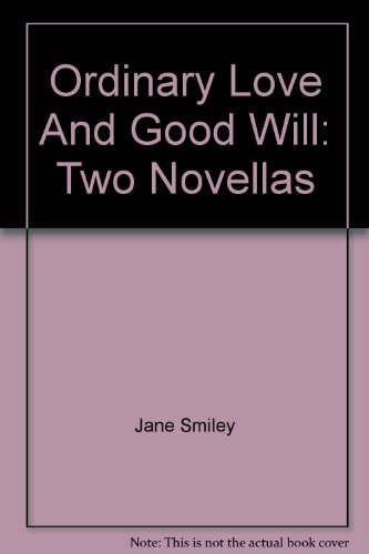 9781740307178: Ordinary Love And Good Will: Two Novellas