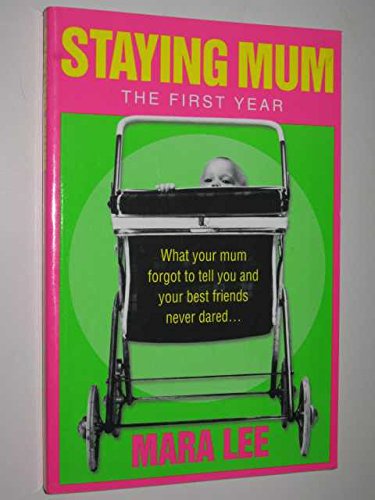 Imagen de archivo de Staying Mum: The First Year a la venta por SecondSale