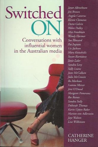 Switched On : Conversations with Influential Women in the Australian Media