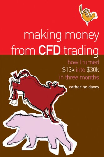 9781740311502: Making Money from CFD Trading : How I Turned $13k Into $30k in Three Months b...