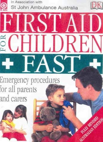 Imagen de archivo de First Aid for Children Fast : Emergency Procedures for All Parents and Carers a la venta por WorldofBooks