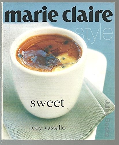 Imagen de archivo de Marie Claire Style: Sweet (Marie Claire Style) a la venta por ThriftBooks-Atlanta