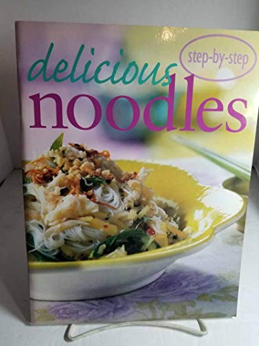9781740451369: Step by Step - Delicious Noodles