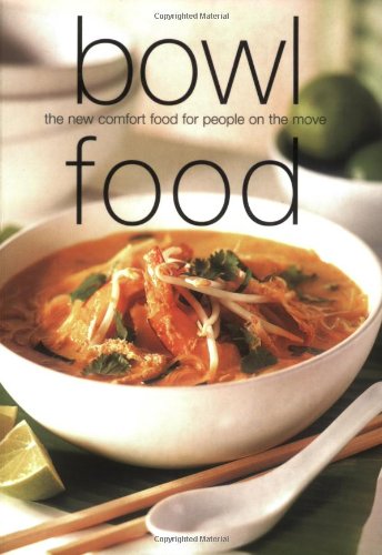 Beispielbild fr Bowl Food: The New Comfort Food for People on the Move (Chunky Food series) zum Verkauf von WorldofBooks