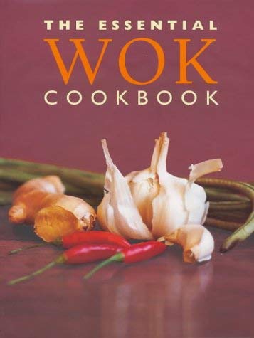 Beispielbild fr The Essential Wok Cookbook - Cased zum Verkauf von WorldofBooks