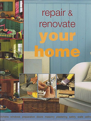 Imagen de archivo de Repair and Renovate Your Home a la venta por Book Express (NZ)