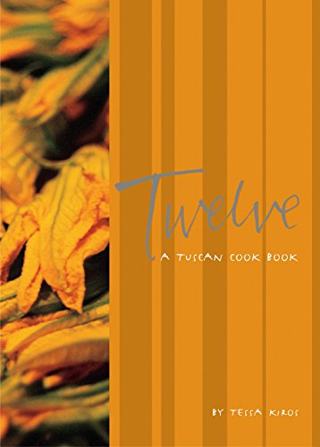 Beispielbild fr Twelve: A Tuscan Cookbook zum Verkauf von WorldofBooks