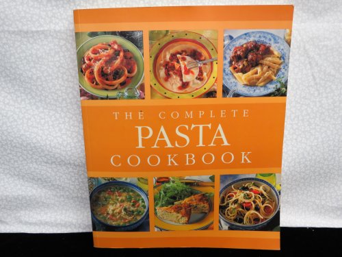 Imagen de archivo de The Complete Pasta Cookbook a la venta por Better World Books