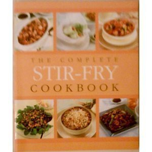 Stock image for The Complete Stir-Fry Cookbook for sale by BookHolders