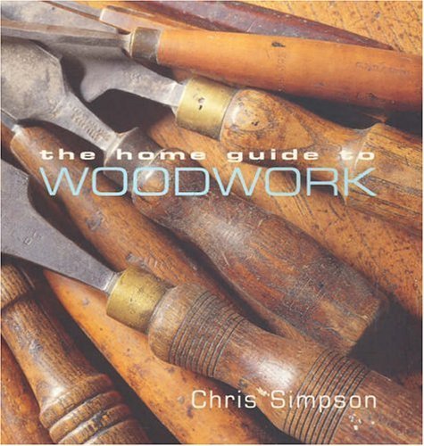 Stock image for The Home Guide to Woodwork for sale by HPB-Ruby