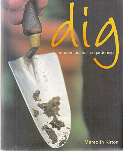 9781740453653: Dig: Modern Australian Gardening
