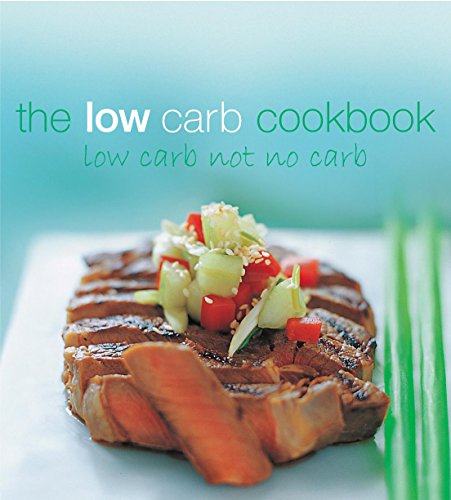The Low Carb Cookbook Low carb not no carb by Jones, Anouska (editor ...