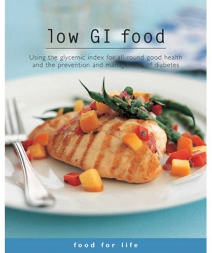 Stock image for Low GI Food: Using the Glycemic Index for All-Round Good Health and the Prevention and Management of Diabetes. Introductory Text by for sale by ThriftBooks-Dallas