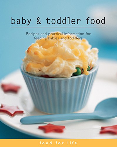 BABY & TODDLER FOOD-Recipes and Practical Information for Feeding Babies and Toddlers