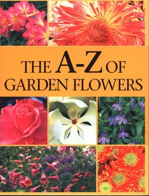 Imagen de archivo de The A-Z of Garden Flowers a la venta por Jenson Books Inc
