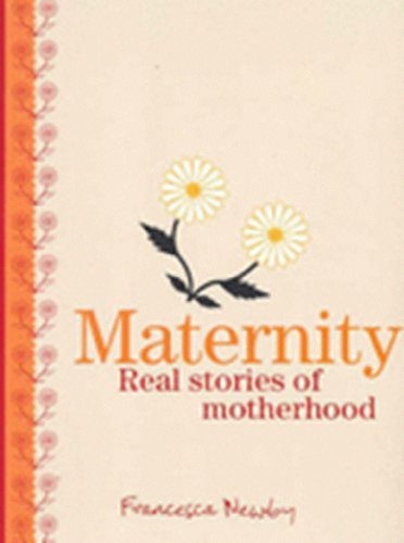 Beispielbild fr Maternity: Real Stories of Motherhood zum Verkauf von AwesomeBooks