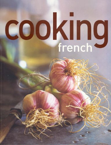 9781740457576: Cooking French (Cooking)