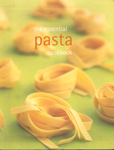 9781740457774: The Essential Pasta Cookbook