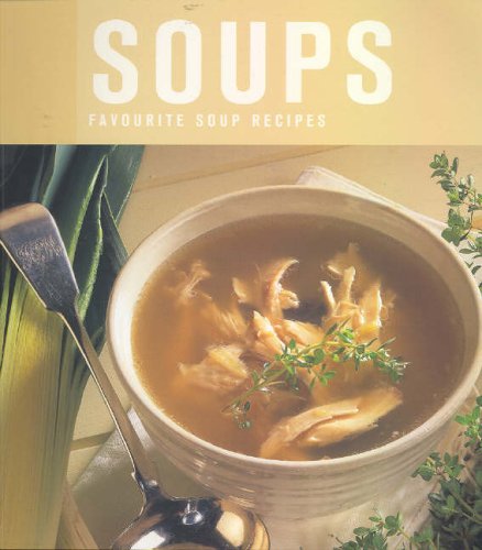 Beispielbild fr Soups: Favourite Soup Recipes (Best Ever series) zum Verkauf von Reuseabook