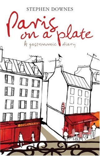 Stock image for Paris on a Plate: A Gastronomic Diary for sale by WorldofBooks