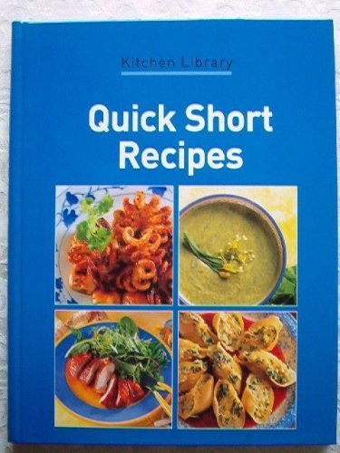 Stock image for Quick Short Recipes (Kitchen Library) (Kitchen Library) for sale by Wonder Book
