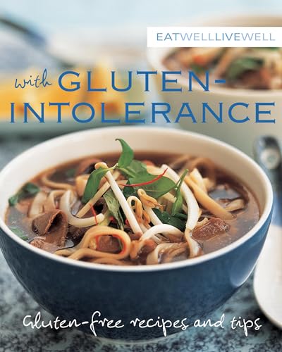 Beispielbild fr Eat Well Live Well with Gluten Intolerance: Gluten-free Recipes and Tips (Eat Well Live Well series) zum Verkauf von WorldofBooks