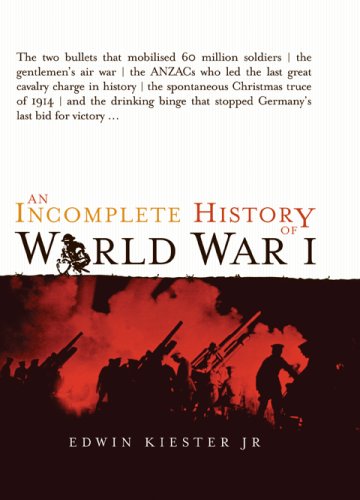 Beispielbild fr An Incomplete History of World War I zum Verkauf von Reuseabook