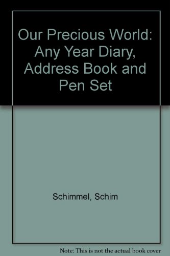 Our Precious World: Any Year Diary, Address Book and Pen Set (9781740472159) by Schimmel, Schim