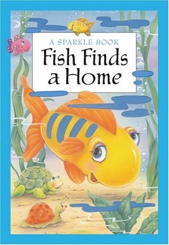 Stock image for Fish Finds A Home (Sparkle Books) for sale by SecondSale