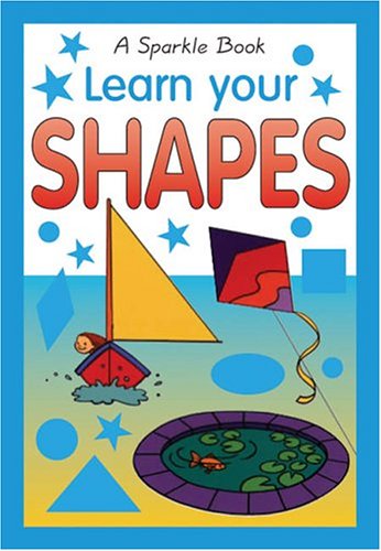 Stock image for Learn Your Shapes (Sparkle Books) for sale by WorldofBooks