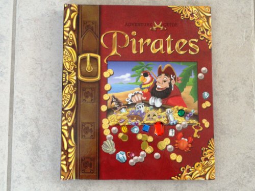 9781740479233: Adventure Guide - Pirates (Lift-the-Flap, Fold-out, Pop-up, Spin-the-Wheel, Touch-and-Feel, Sparkly Jewels, X-Marks-the-Spot Pirate Book) (Adventure Guide, Adventure Guide)