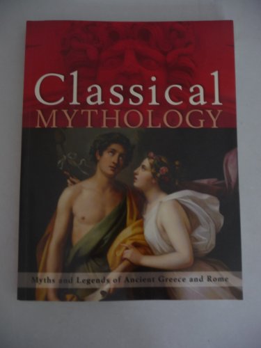 Beispielbild fr Classical Mythology: Myths and Legends of Ancient Greece and Rome zum Verkauf von ThriftBooks-Atlanta