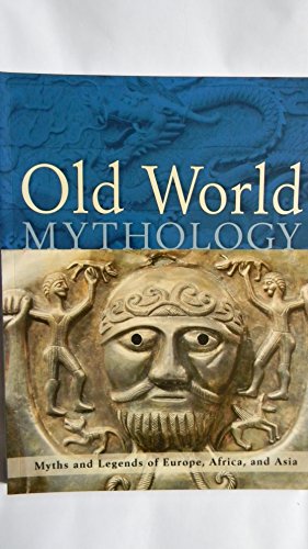 Beispielbild fr Old World Mythology: Myths and Legends of Europe, Africa, and Asia zum Verkauf von Better World Books