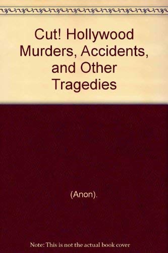 Beispielbild fr Cut! Hollywood Murders, Accidents and Other Tragedies zum Verkauf von WorldofBooks