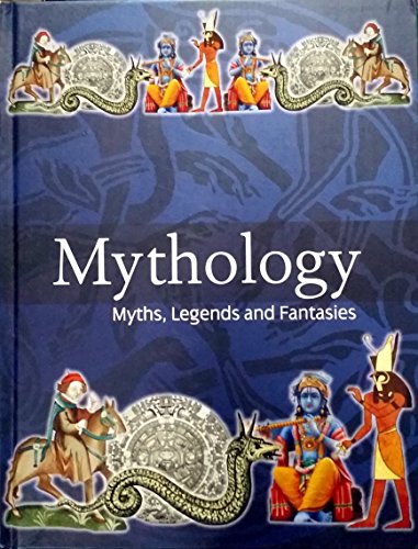 Beispielbild fr MYTHOLOGY: MYTHS, LEGENDS, & FANTASIES * zum Verkauf von L. Michael