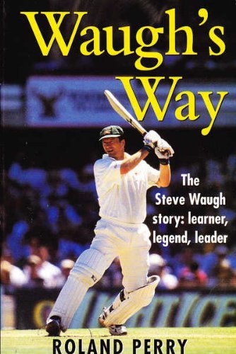 Imagen de archivo de Waugh's Way: The Steve Waugh Story--Learner, Legend, Leader a la venta por WorldofBooks