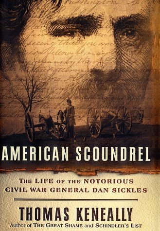 Beispielbild fr American Scoundrel: The Life of the Notorious Civil War General Dan Sickles zum Verkauf von HPB-Diamond