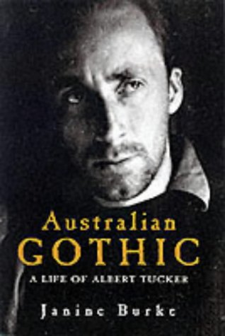 9781740510929: Australian Gothic: The Life of Albert Tucker